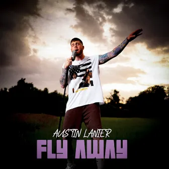 FLY AWAY by Austin Lanier