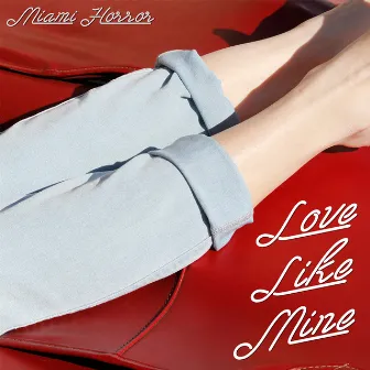 Love Like Mine (Remixes) by Miami Horror