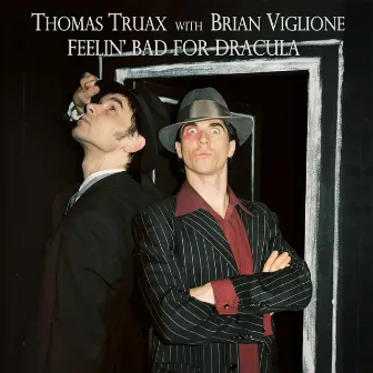 Feelin' Bad for Dracula by Brian Viglione