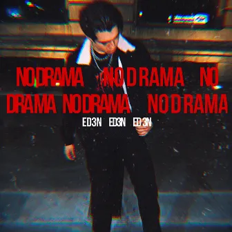 NO DRAMA by ED3N