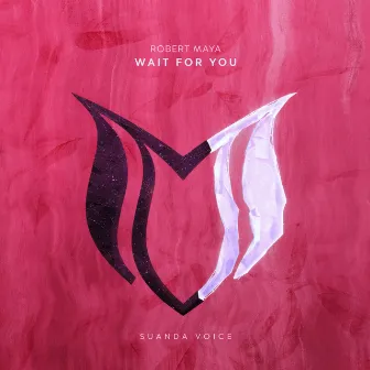 Wait For You by Robert Maya