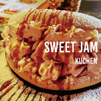 SWEET JAM by Kuchen