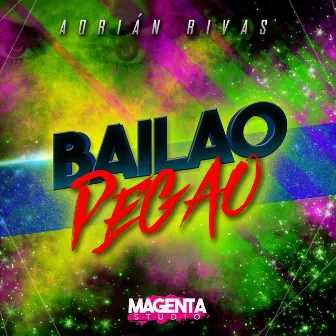 Bailao Pegao by Adrián Rivas