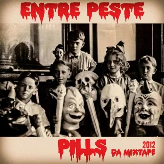 Pills: Da Mixtape by Entre Peste