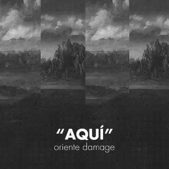 Aquí by Oriente Damage