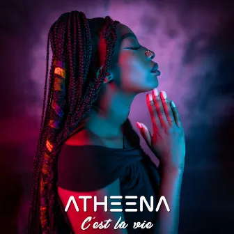 C'est la vie by Atheena