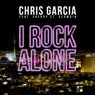 I Rock Alone by Chris Garcia