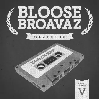 Classics, Vol. 5 (Urban Rap) by Bloose Broavaz