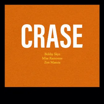 Crase by Zen Masuta