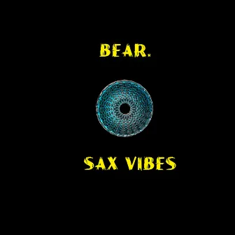 Sax Vibes by Bear.