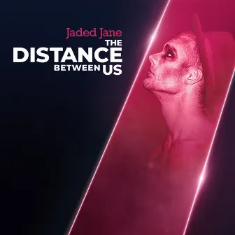 The Distance Between Us by Jaded Jane