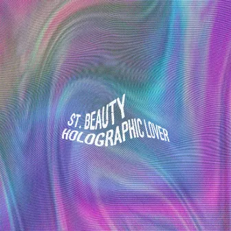 Holographic Lover by St. Beauty