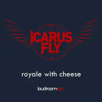 Royale With Cheese by Icarus Fly