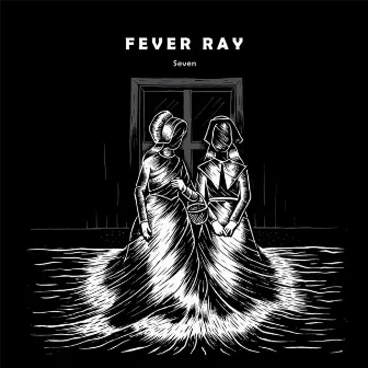 Seven by Fever Ray