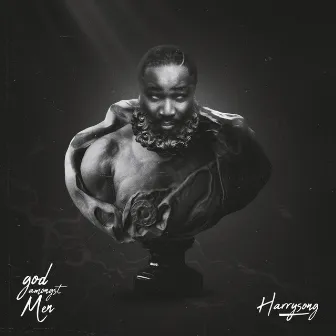 God Amongst Men by HarrySong