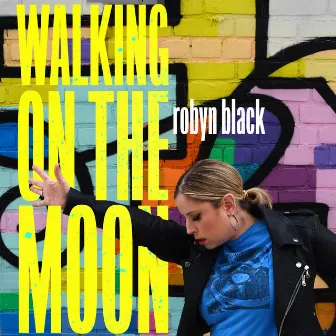 Walking On The Moon by Robyn Black