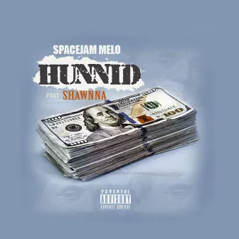 Hunnid by Spacejam Melo