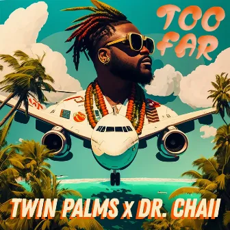 Too Far by Twin Palms