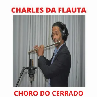 Choro do Cerrado by Charles da Flauta