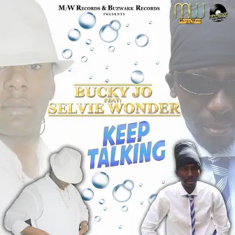 Keep Talking (feat. Selvie Wonder) by Bucky Jo