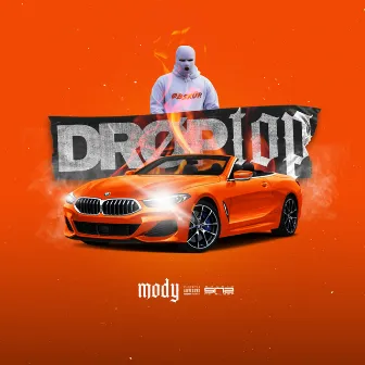 Drop Top by Mody