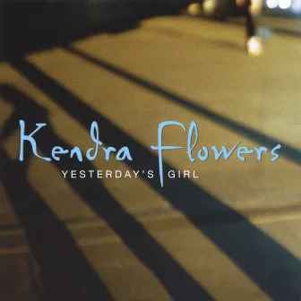 Yesterday's Girl by Kendra Flowers