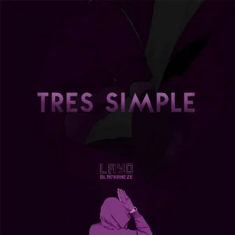 Tres simple by Layo Blackaneze