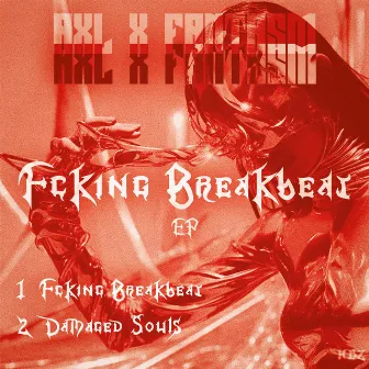 FXCKING BREAKBEAT EP by AXL