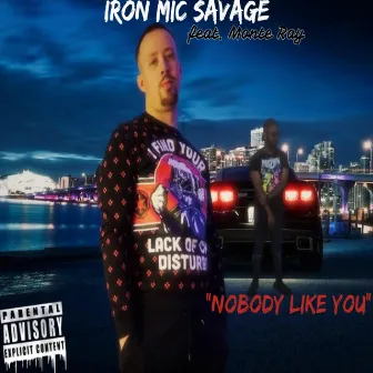 Nobody Like You by Iron Mic Savage