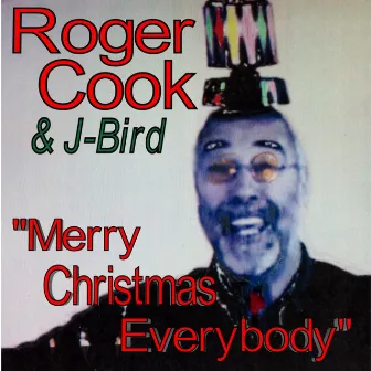 Merry Christmas Everybody (feat. J -Bird) by Roger Cook