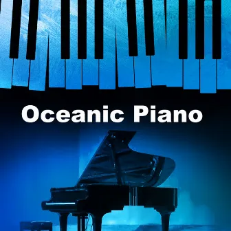 Oceanic Piano by Piano and Ocean Waves