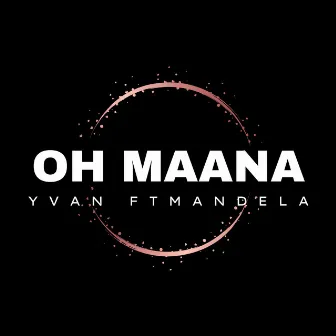 Oh Maana by Yvan