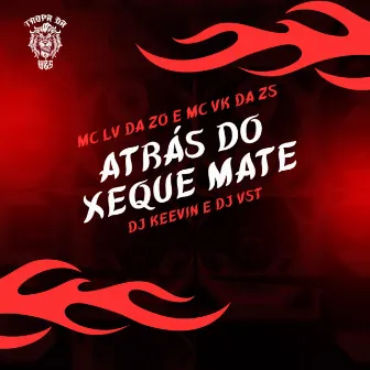 Atrás do Xeque Mate by DJ VST