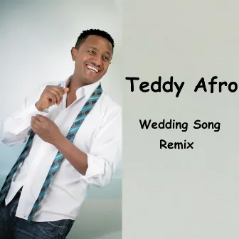 Wedding Song (Remix) by Teddy Afro