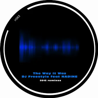 The Way It Was 2015 Remixes by DJ Freestyle