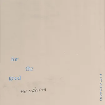 For The Good by Riley Clemmons