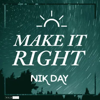 Make It Right by Nik Day