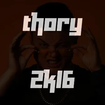 Thory 2k16 by Thory Time