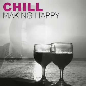 Chill Out Making Happy – Beautiful Sounds for Meditation by Free Time Paradise