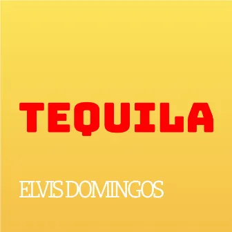 Tequila by Elvis Domingos