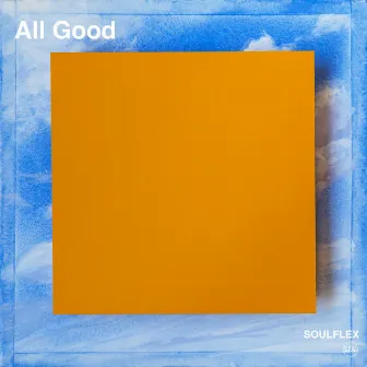 All Good by Soulflex