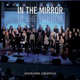 In the Mirror by Gospelchor Lingenfeld