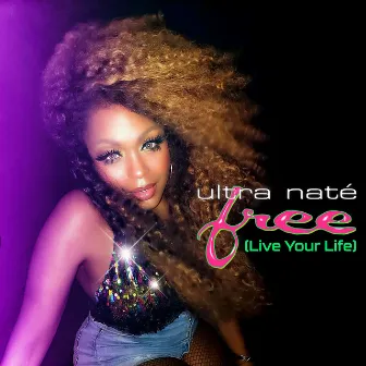 Free (Live Your Life) [Remixes] by Ultra Naté