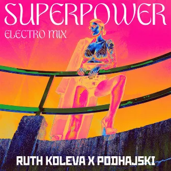 Superpower (Electro Mix) by Ruth Koleva