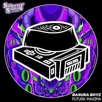 Futura Maxima by Basura Boyz