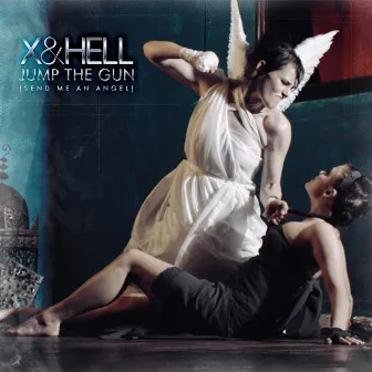 JUMP THE GUN (Send Me An Angel) by X & Hell