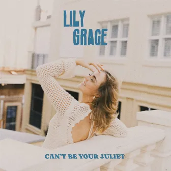 Can't Be Your Juliet by Lily Grace