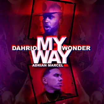 My Way (feat. Adrian Marcel) by Dahrio Wonder