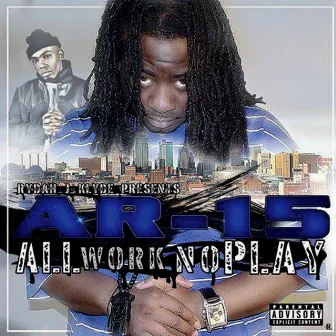 All Work No Play by Ar-15