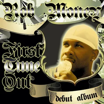 First Time Out by Rob Money